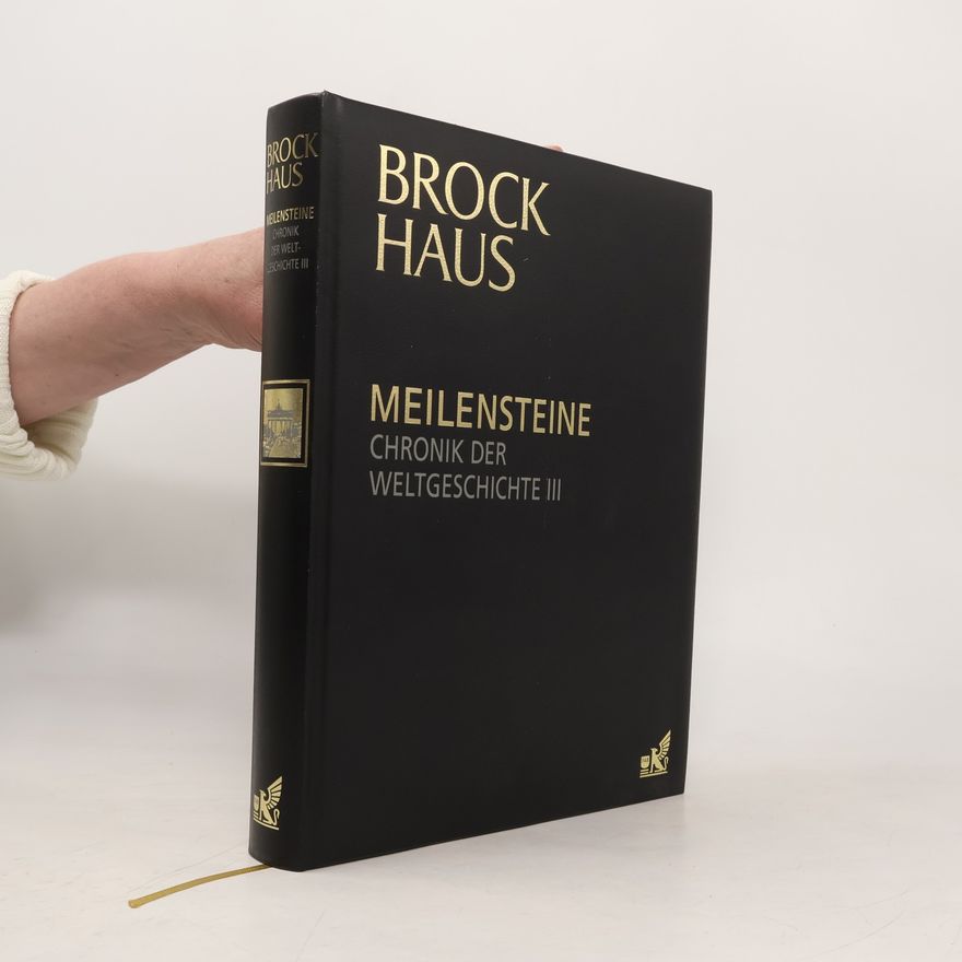 Brock Haus Meilensteine. Chronik der Weltgeschichte III