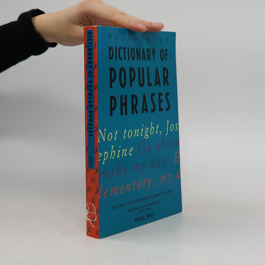 Nigel Rees Bloomsbury Dictionary of Popular Phrases