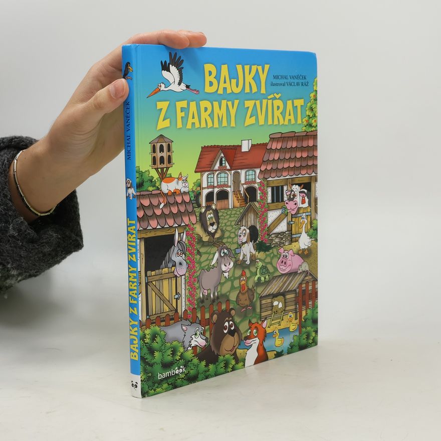 Michal Vaněček Bajky z farmy zvířat - Kamarády nikdy nenecháváme v nouzi