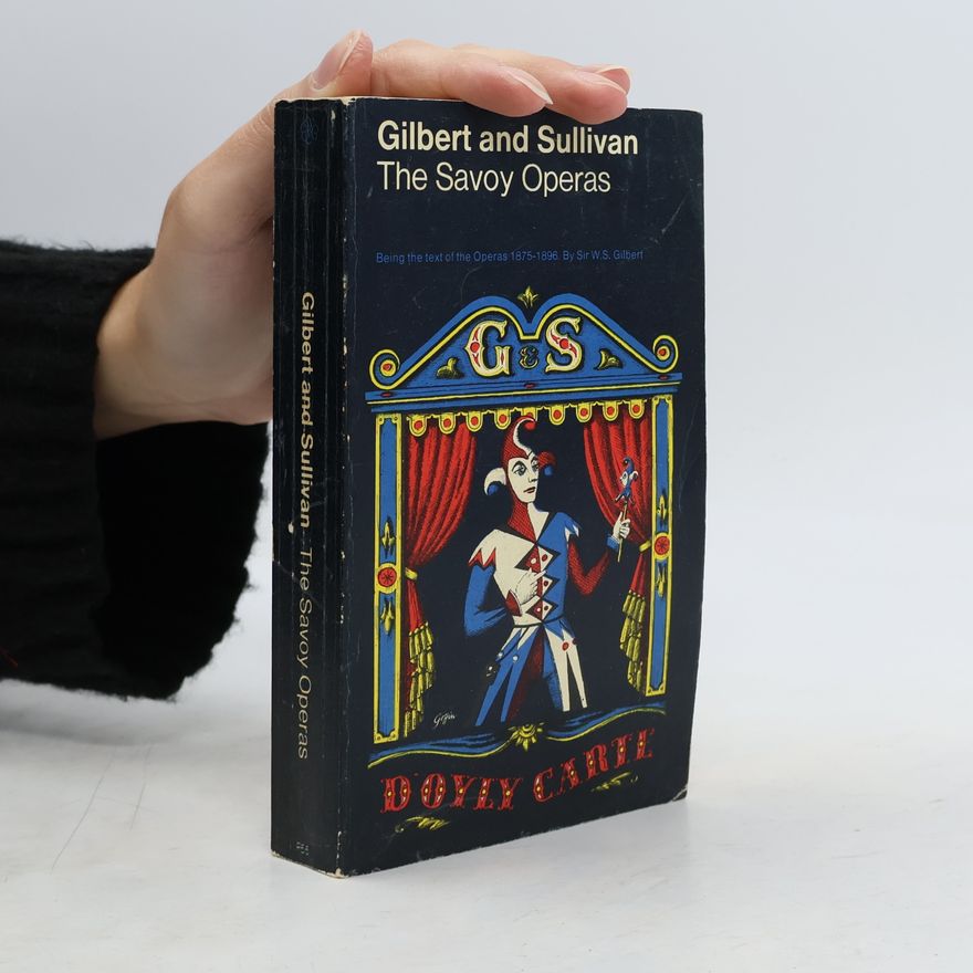 Sir W. S. Gilbert The Savoy Operas