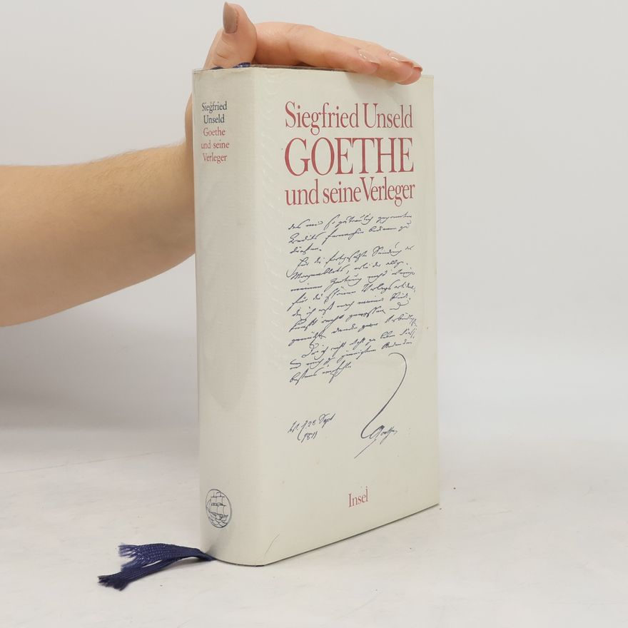 Siegfried Unseld Goethe und seine Verleger