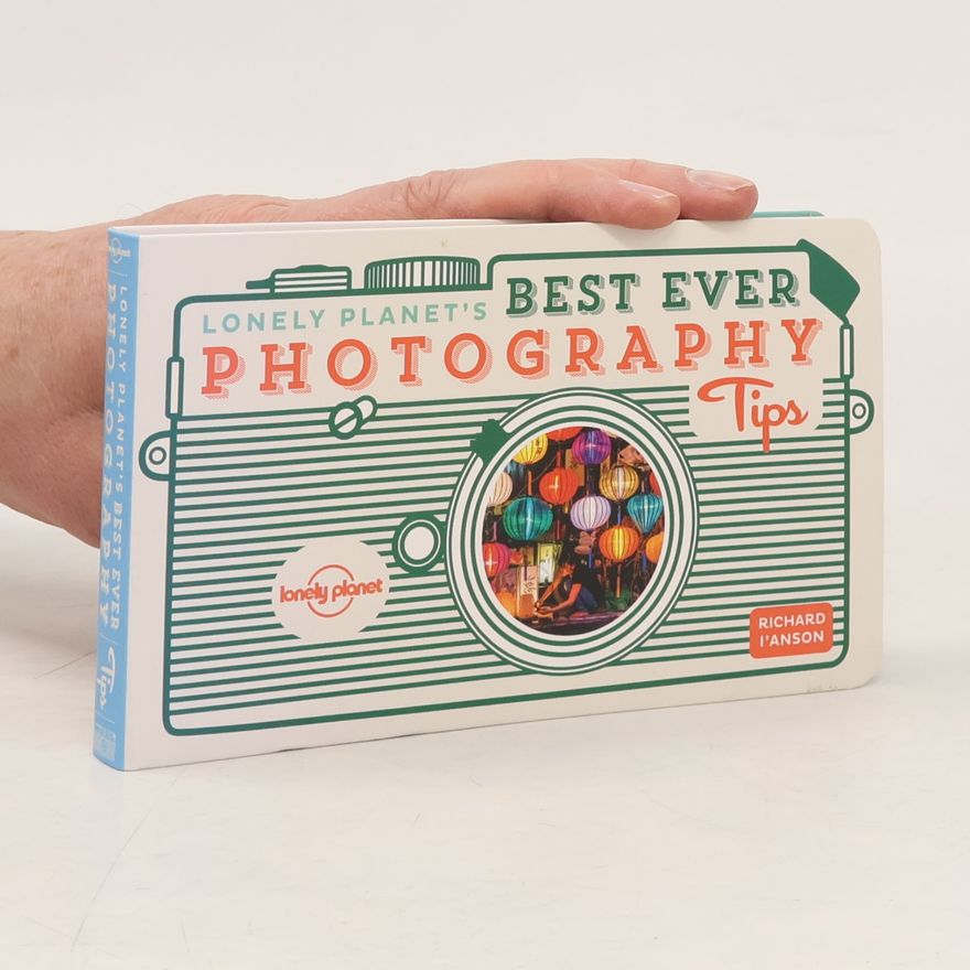 Various authors Best Ever Photograhpy Tips