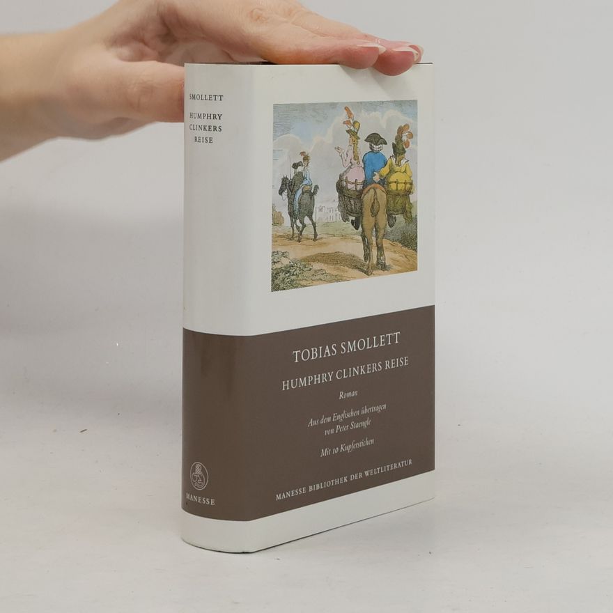 Tobias Smollett Humphry Clinkers Reise - Aus dem Englischen übertragen von Peter Staengle - Mit 10 Kupferstichen