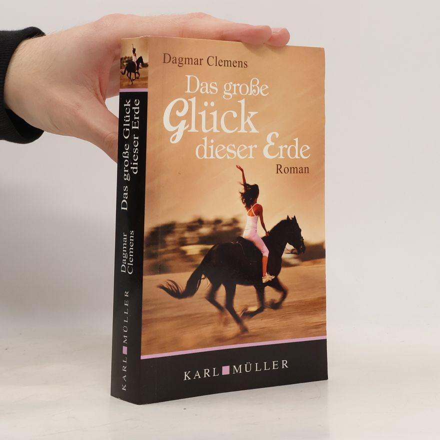 Dagmar Clemens Das große Glück dieser Erde