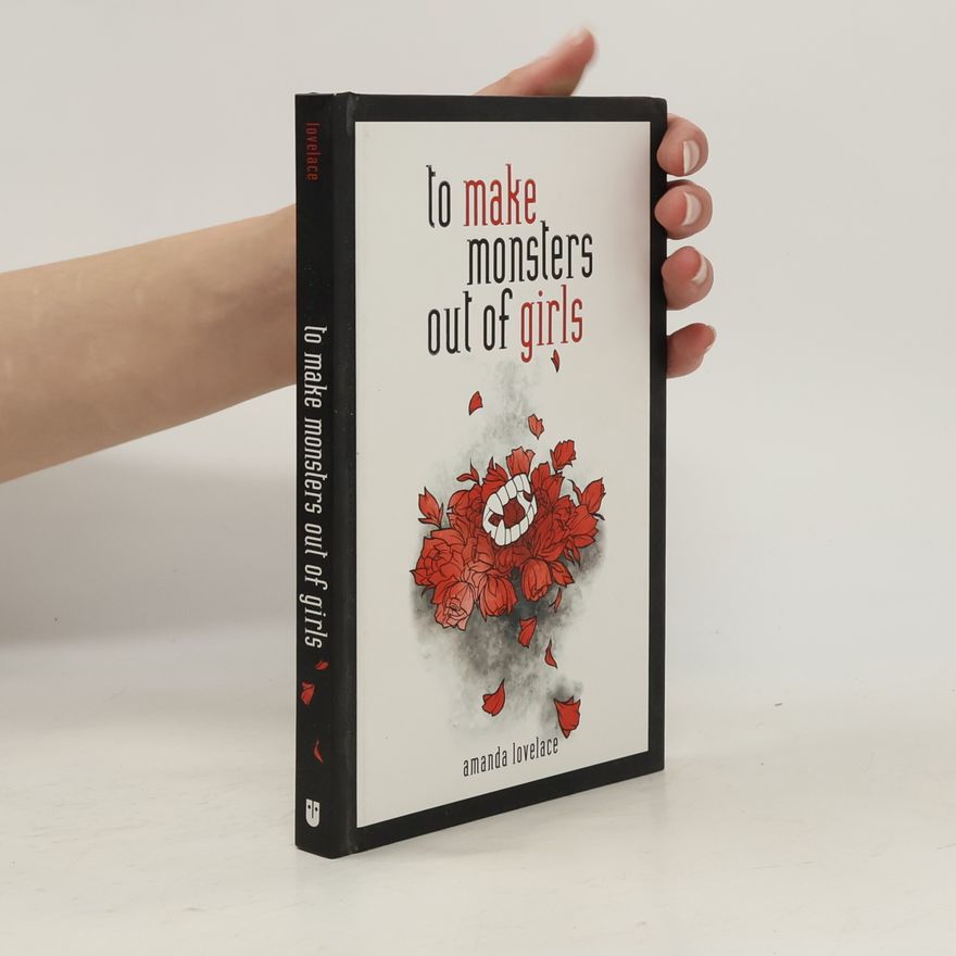 Amanda Lovelace To make monsters out of girls