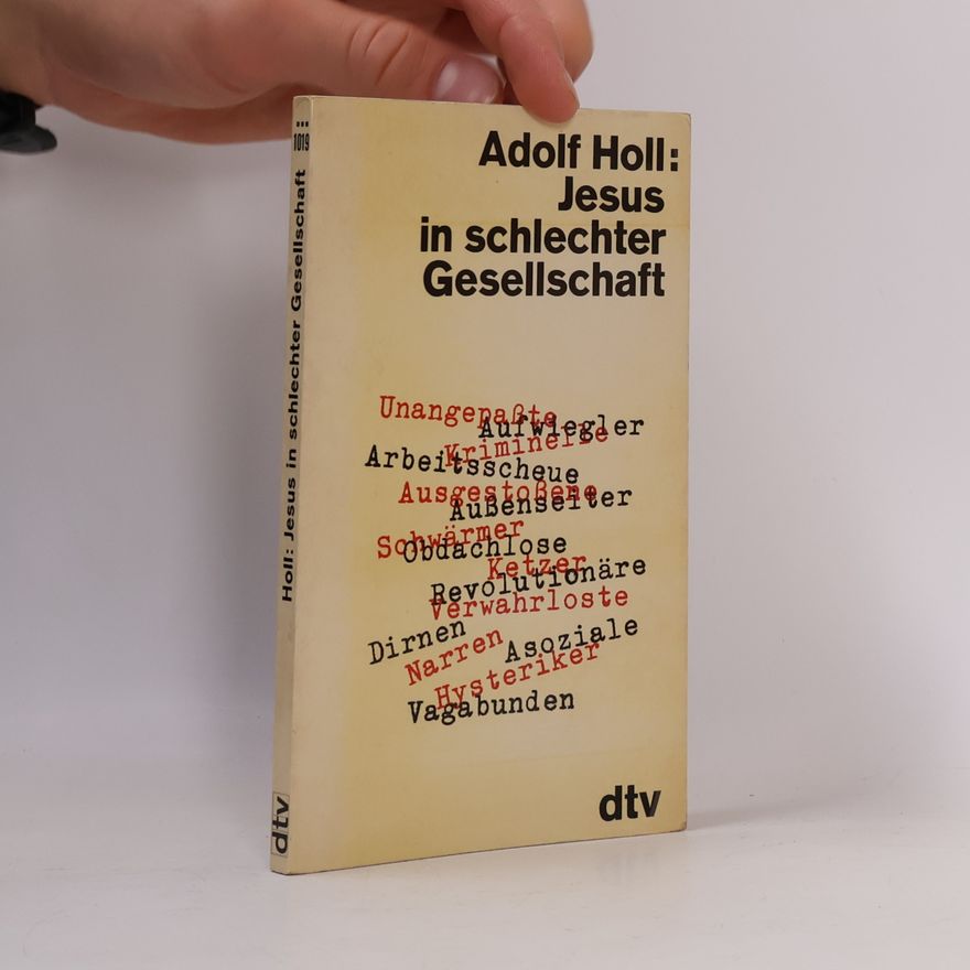 Adolf Holl Jesus in Schlechter Gesellschaft