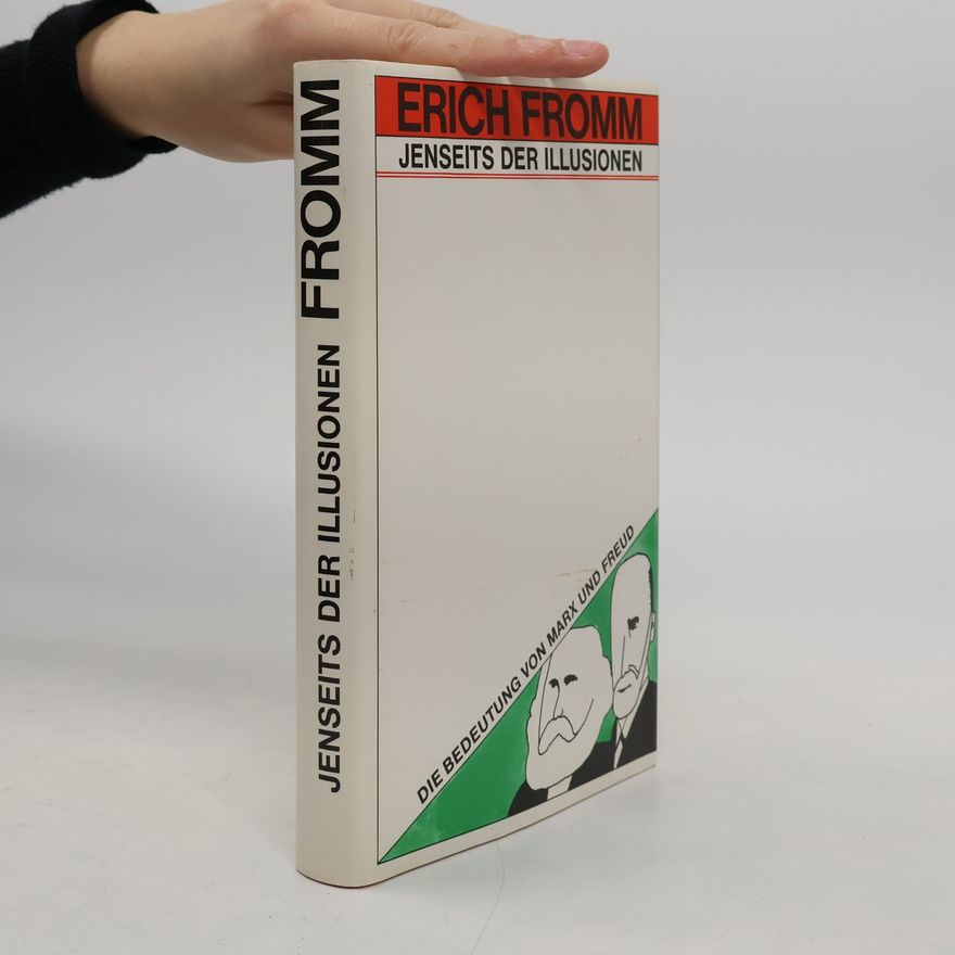 Erich Fromm Jenseits der Illusionen