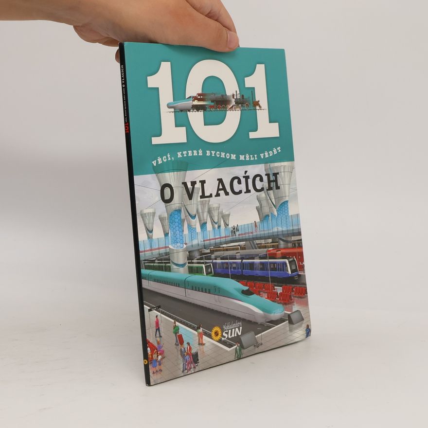 Hana Jovanovičová 101 věcí, které bychom měli vědět o vlacích