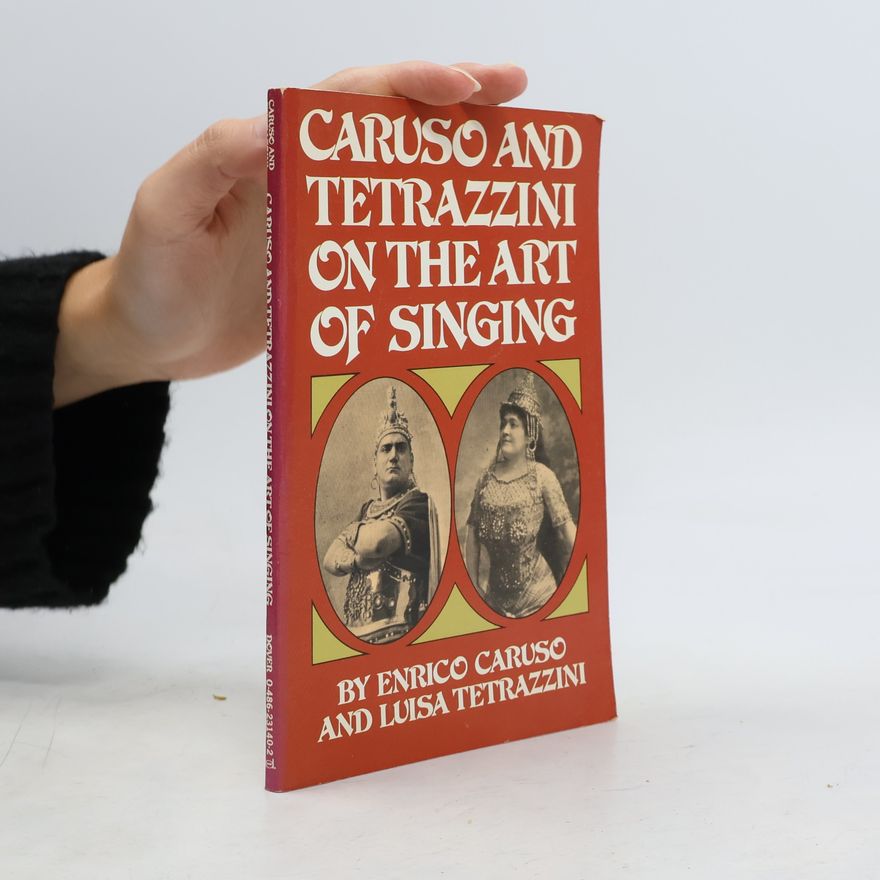 Luisa Tetrazzini Caruso And Tetrazzini On The Art Of Singing