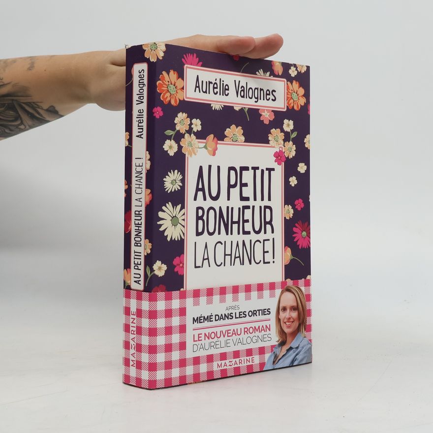 Aurélie Valognes Au petit bonheur la chance!