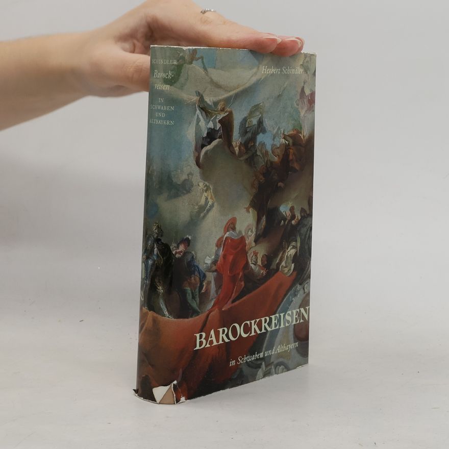 Herbert Schindler Barockreisen in Schwaben und Altbayern