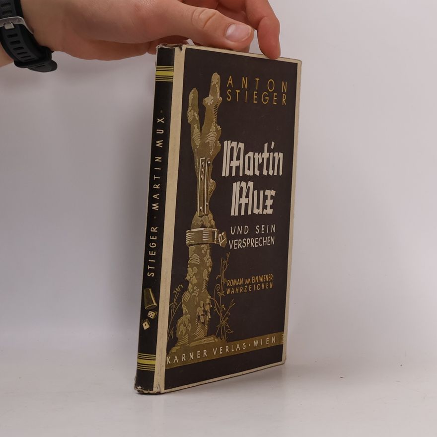 Anton Stieger Martin Mux und sein Versprechen
