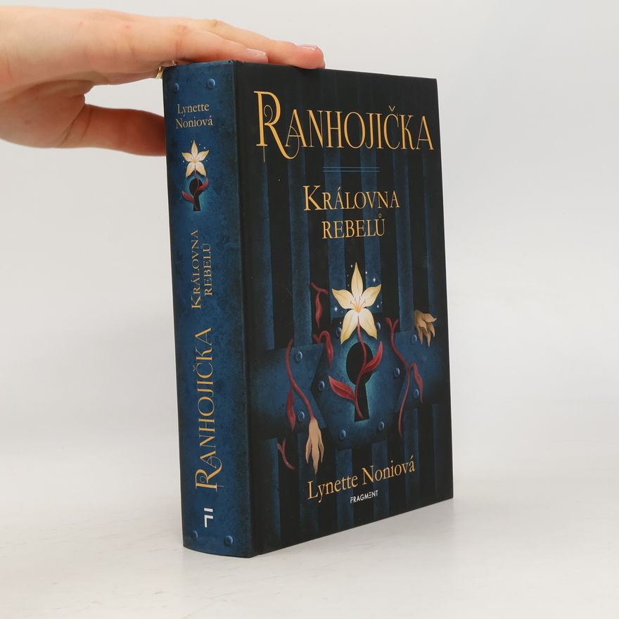 Lynette Noni Ranhojička. Královna rebelů