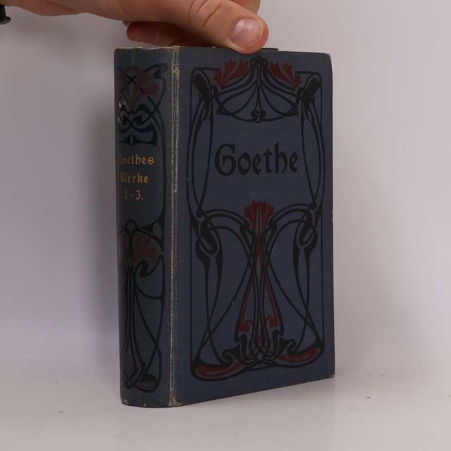 Johann Wolfgang von Goethe Goethes Werke 1-3