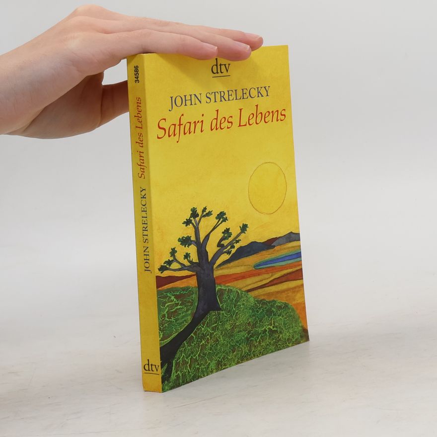 John P. Strelecky Safari des Lebens