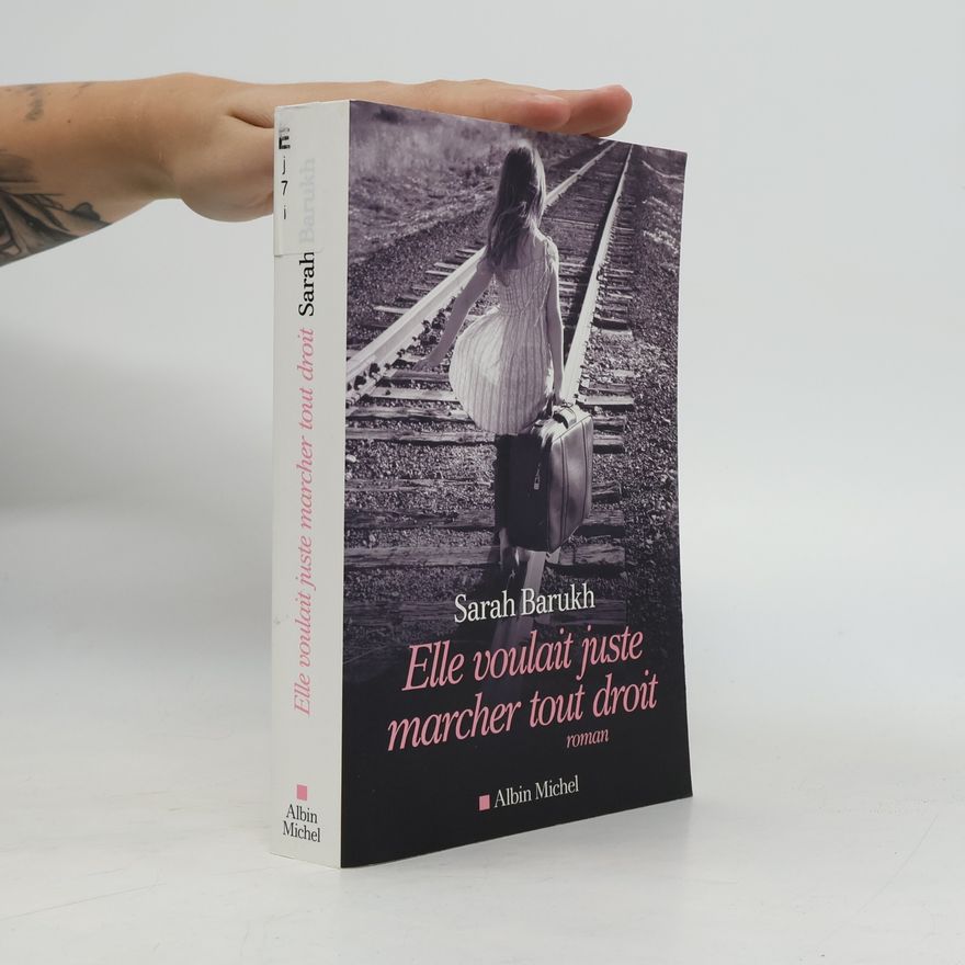 Sarah Barukh Elle voulait juste marcher tout droit
