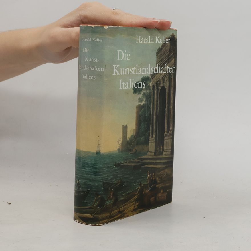 Harald Keller Die Kunstlandschaften Italiens