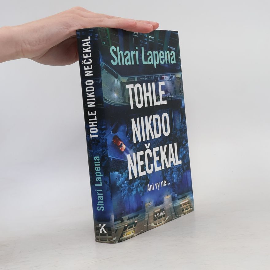 Shari Lapena Tohle nikdo nečekal