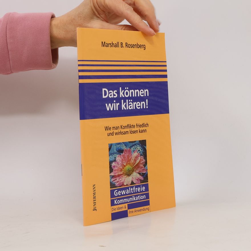 Marshall B. Rosenberg Das können wir klären