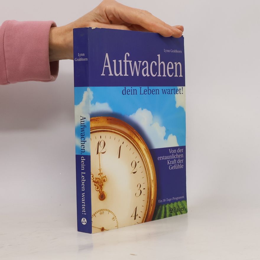 Lynn Grabhorn Aufwachen, dein Leben wartet!
