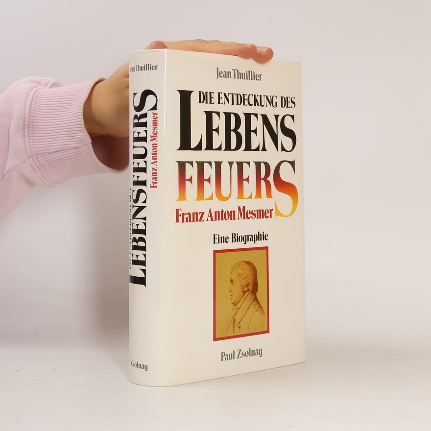 Jean Thuillier Die Entdeckung des Lebensfeuers