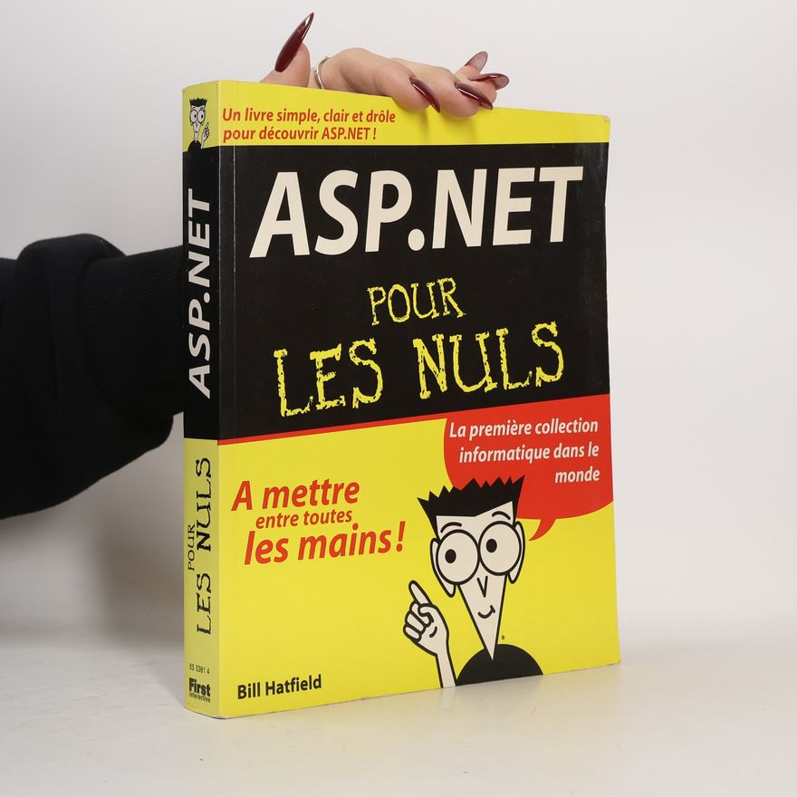 Bill Hatfield Informatique pour les nuls: ASP.NET pour les nuls