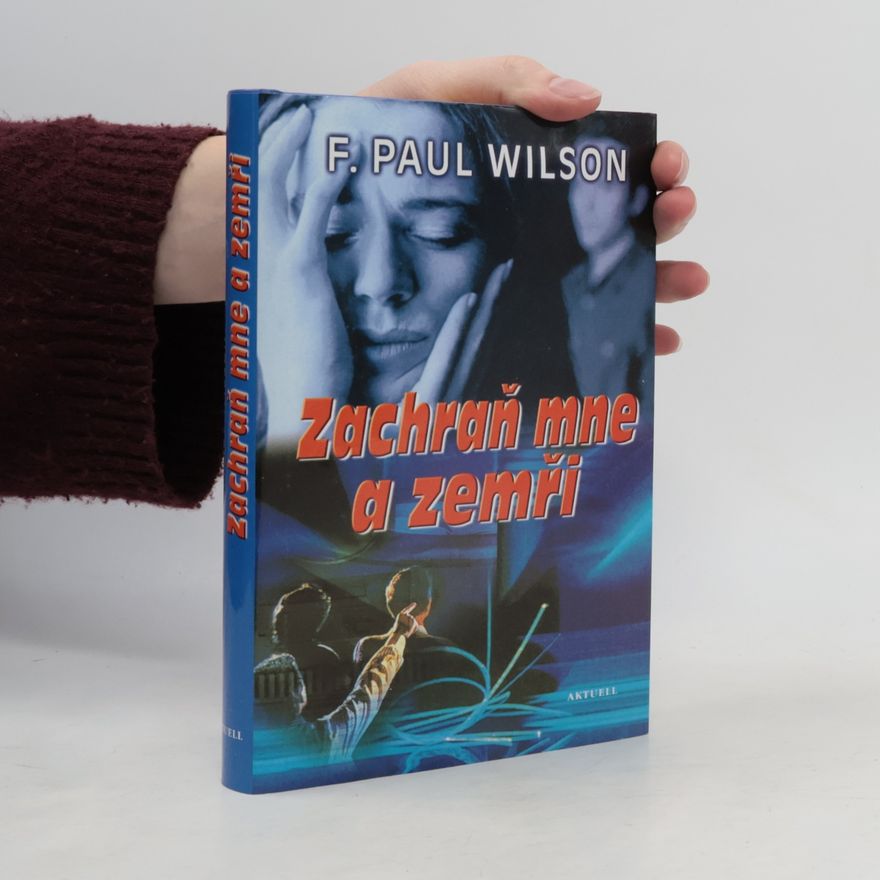 Francis Paul Wilson Zachraň mne a zemři