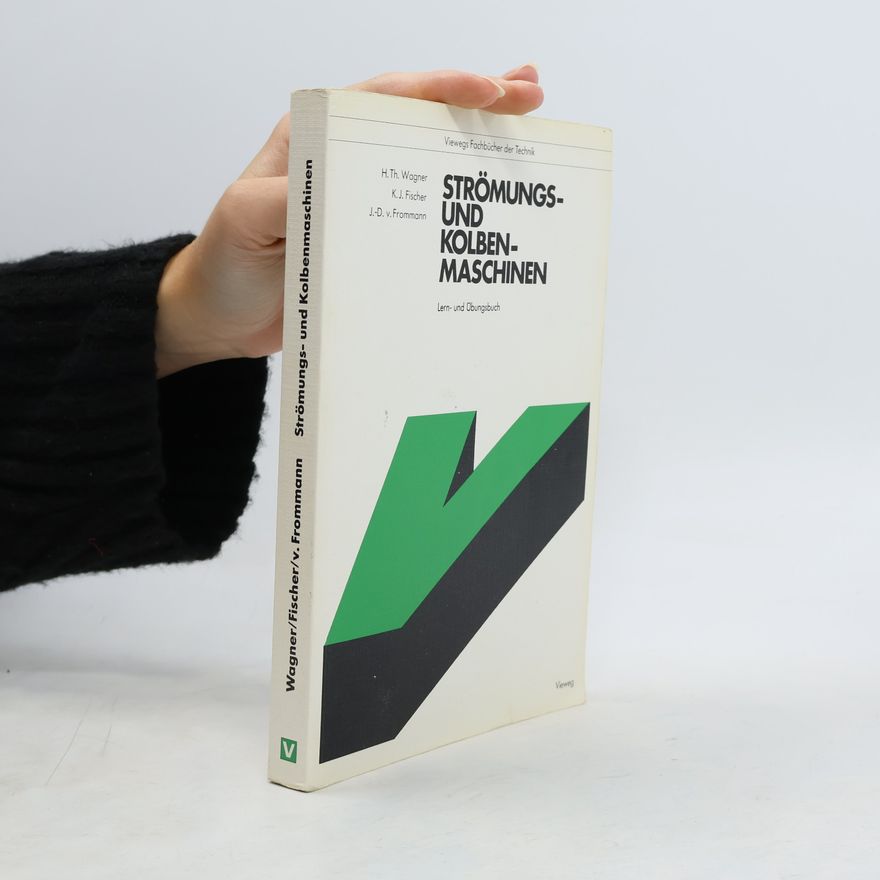 Joachim-Dietrich von Frommann Viewegs Fachbücher der Technik: Strömungs- und Kolbenmaschinen