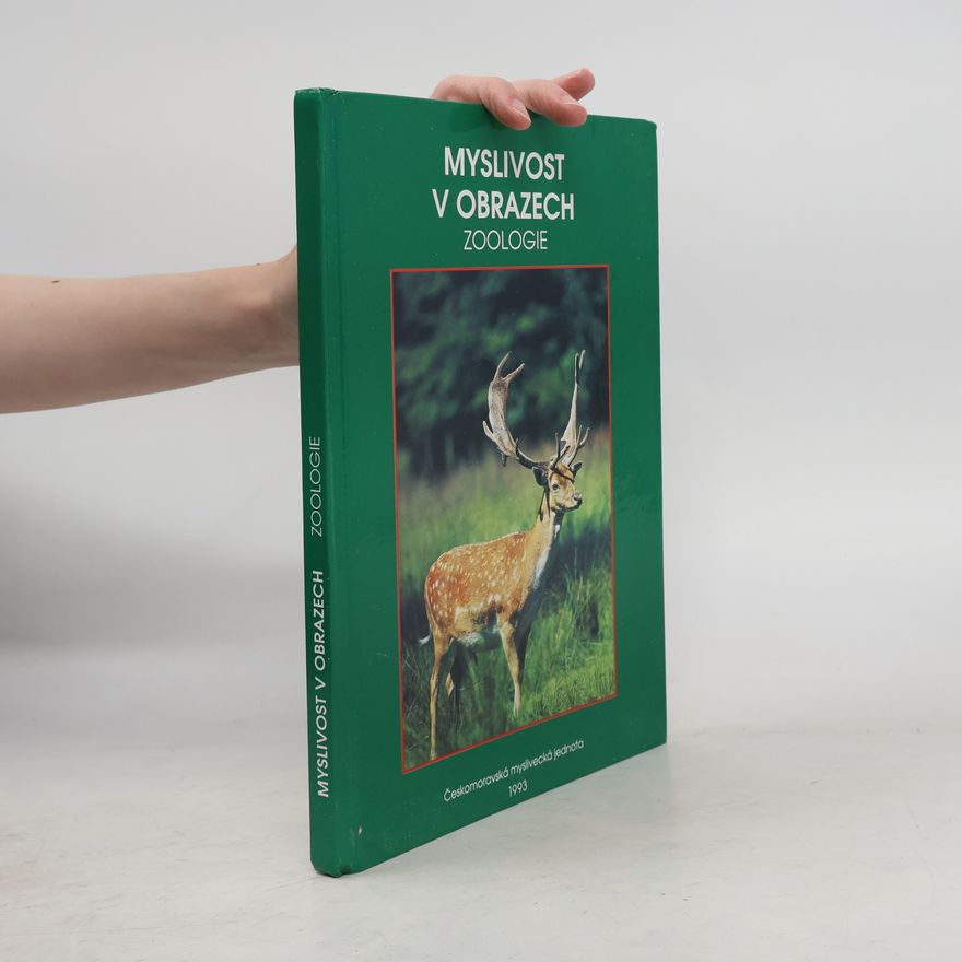Vladimír Hanzal Myslivost v obrazech. Zoologie