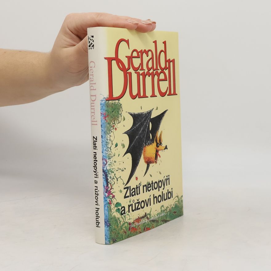 Gerald Durrell Zlatí netopýři a růžoví holubi