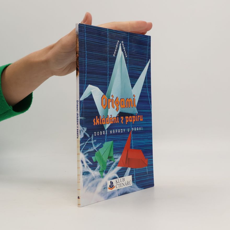 Amandine Dardenne Origami. Skládání z papíru