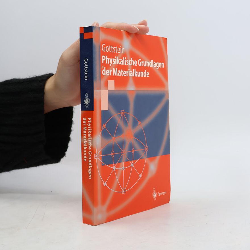 Günter Gottstein Springer-Lehrbuch: Physikalische Grundlagen der Materialkunde
