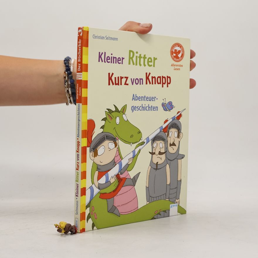 Christian Seltmann Kleiner Ritter Kurz von Knapp. Abenteuergeschichten