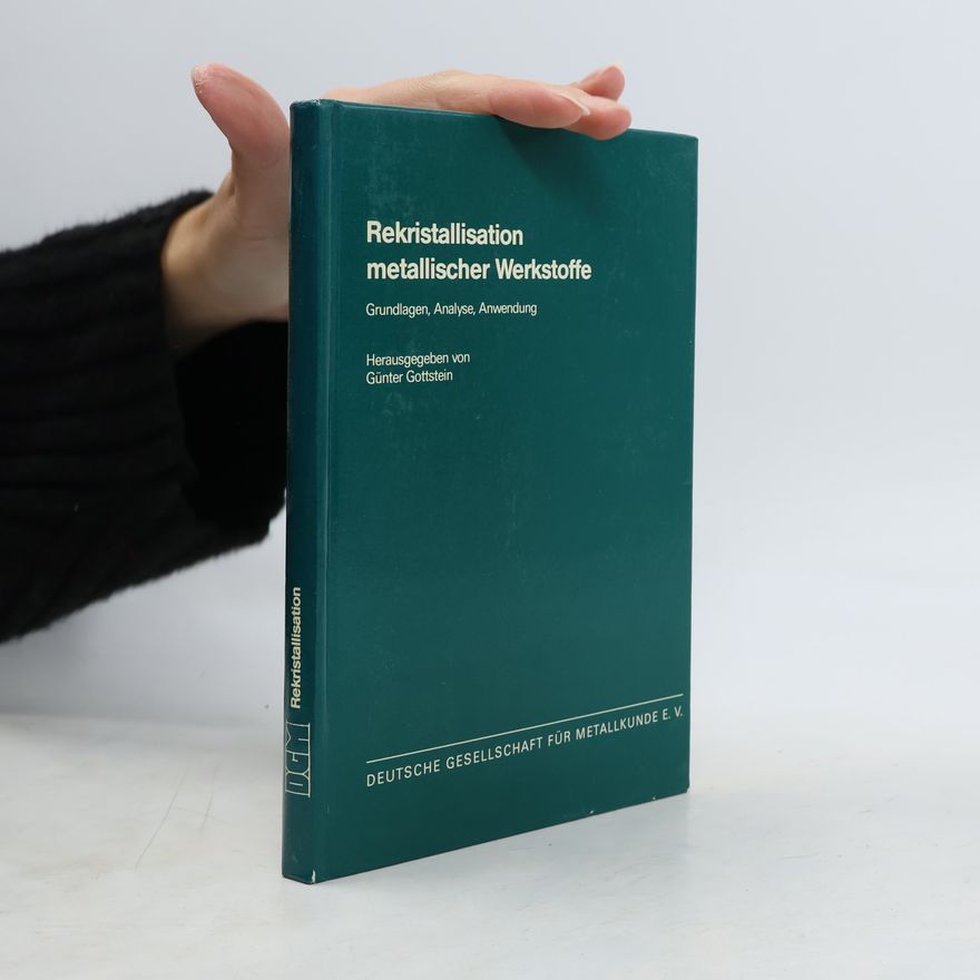 Günter Gottstein Rekristallisation metallischer Werkstoffe