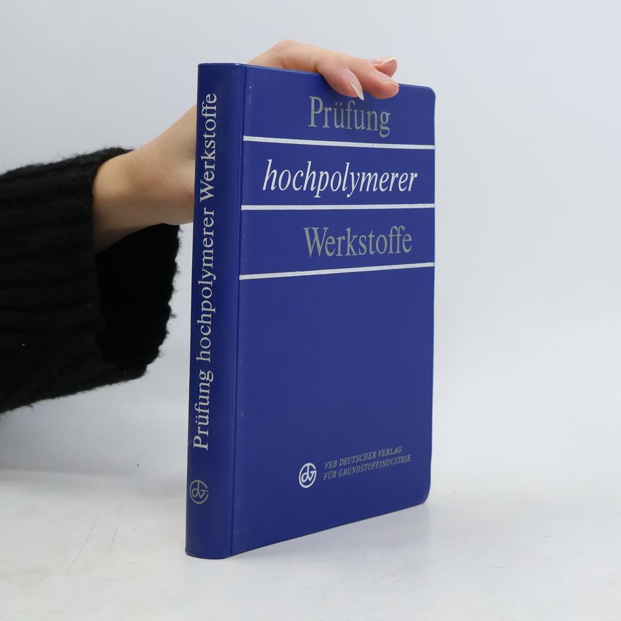 Autorenkollektiv Prüfung hochpolymerer Werkstoffe