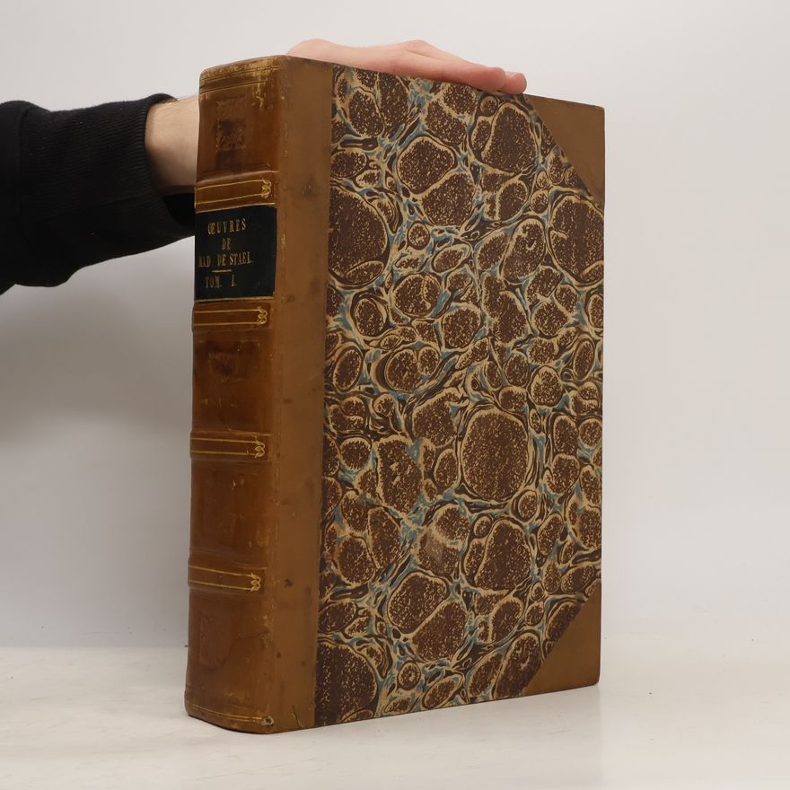 Germaine de Staël Oeuvres complètes de Madame la Baronne de Staël-Holstein. Tome I.