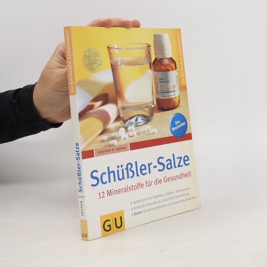 Günther H. Heepen Schüßler-Salze. 12 Mineralstoffe für die Gesundheit