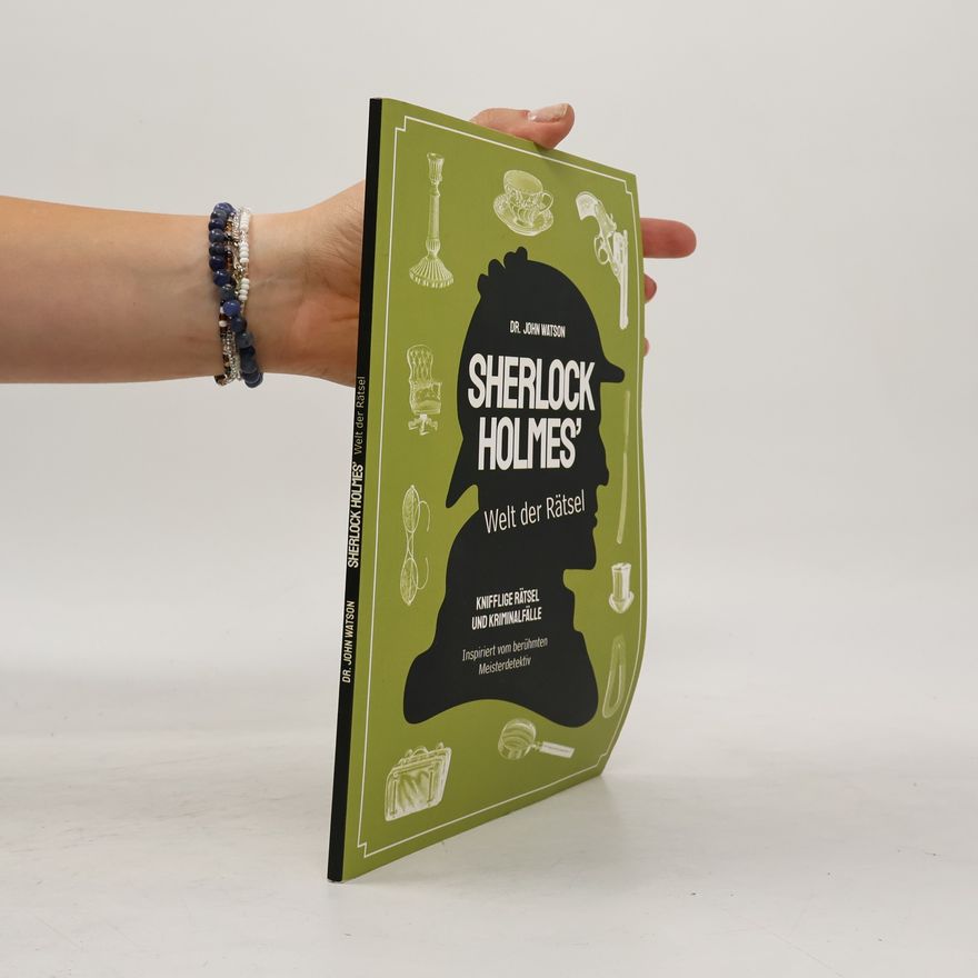 Autorenkollektiv Dr. John Watson. Sherlock Holmes' Welt der Rätsel