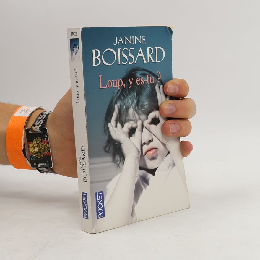 Janine Boissard Loup, y es-tu?