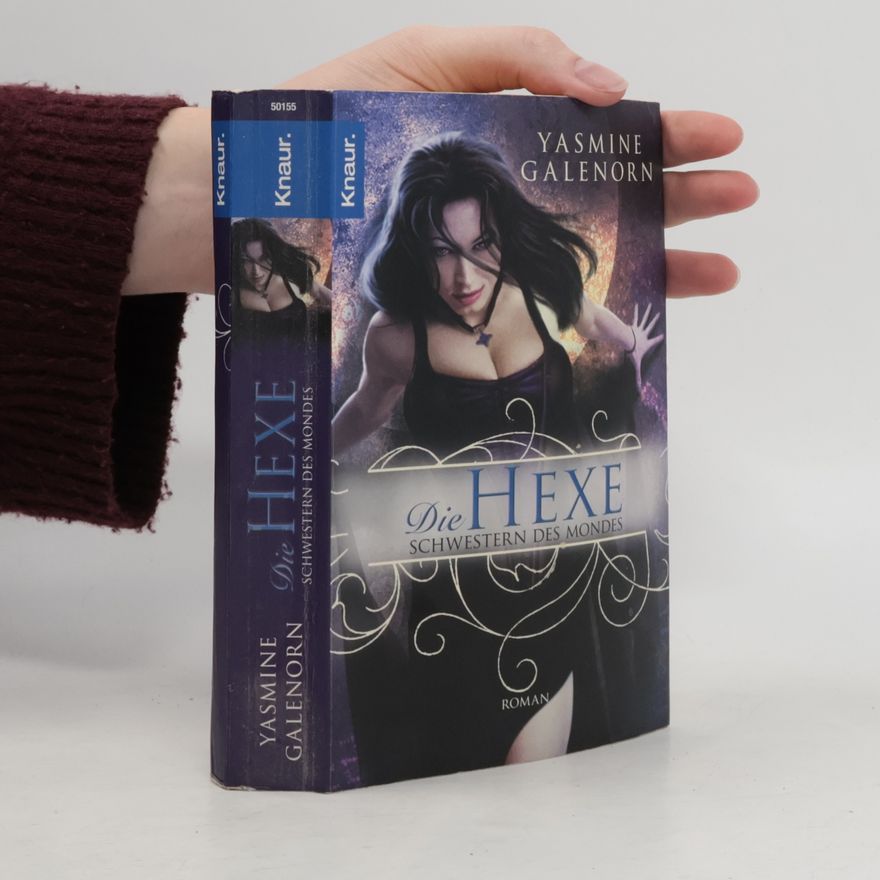 Yasmine Galenorn Die Hexe. Schwestern des Mondes - Band 1