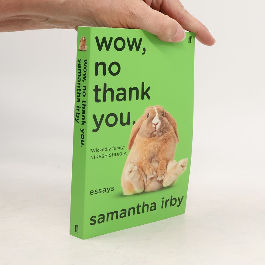 Samantha Irby Wow, No Thank You.
