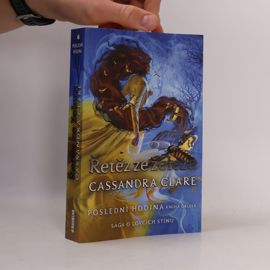 Cassandra Clare Poslední hodina. Kniha druhá, Řetěz ze železa