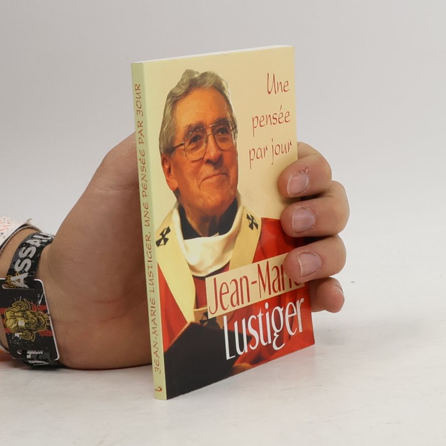 Jean-Marie Lustiger Une pensée par jour