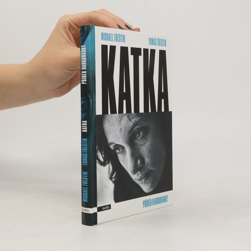 Tomáš Třeštík Katka. Příběh narkomanky