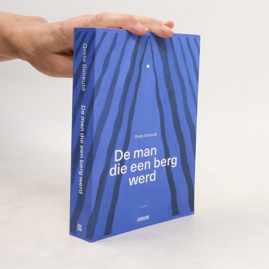 Simkute, Grete De man die een berg werd: roman