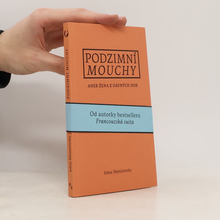 Irène Némirovsky Podzimní mouchy, aneb, Žena z dávných dob