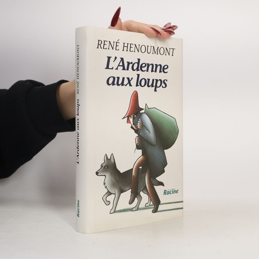 René Henoumont L'Ardenne aux loups