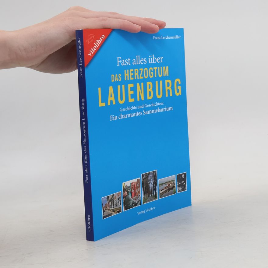 Franz Lerchenmüller Fast alles über das Herzogtum Lauenburg