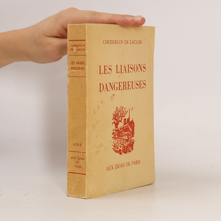 Pierre-Ambroise-François Choderlos de Laclos Les Liaisons dangereuses