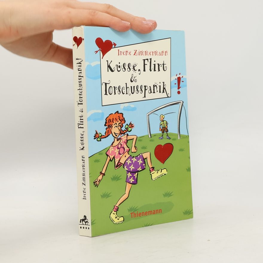 Irene Zimmermann Küsse, Flirt & Torschusspanik